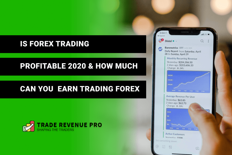 Is Forex Trading Profitable in 2022 - How Much Can You Earn Trading Forex