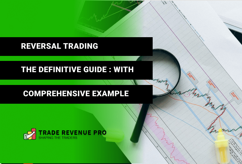 Reversal Trading - The Definitive Guide